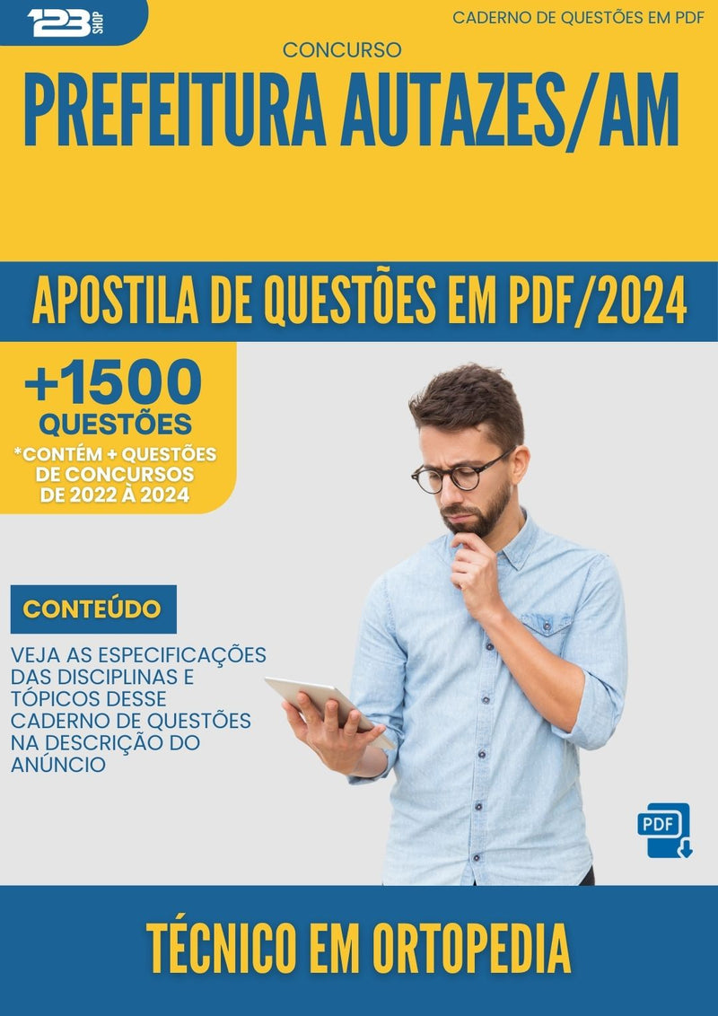 Apostila de Questões para Concurso Tecnico Em Ortopedia da Prefeitura Autazes Am 2024 - Mais de 1.500 Questões