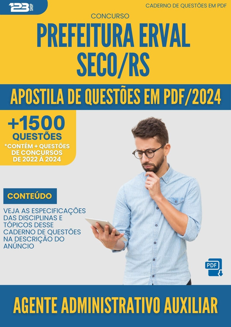 Apostila de Questões para Concurso Agente Administrativo Auxiliar da Prefeitura Erval Seco Rs 2024 - Mais de 1.500 Questões