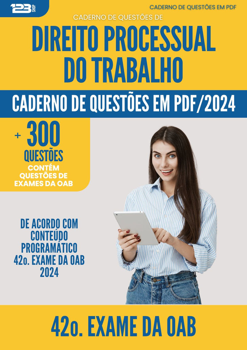 Caderno de Questões de Direito Processual do Trabalho para 42o. Exame da OAB - Mais de 300 Questões