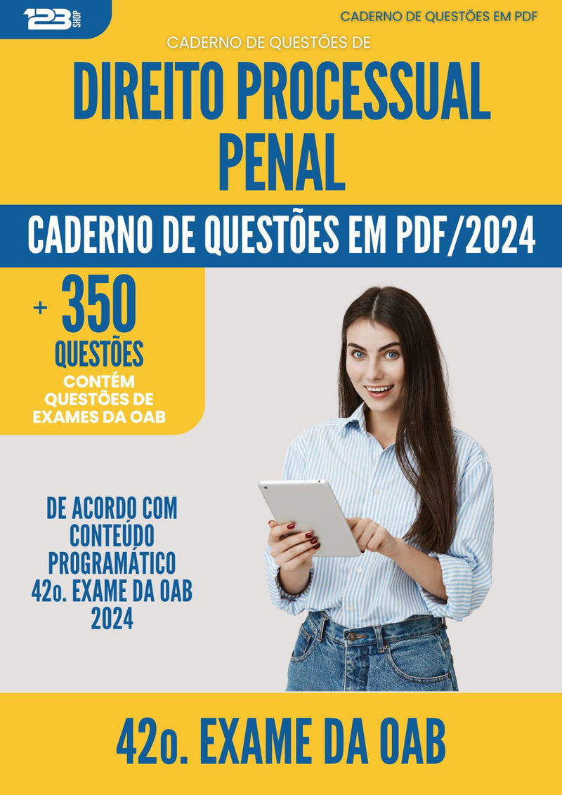 Caderno de Questões de Direito Processual Penal para 42o. Exame da OAB - Mais de 350 Questões