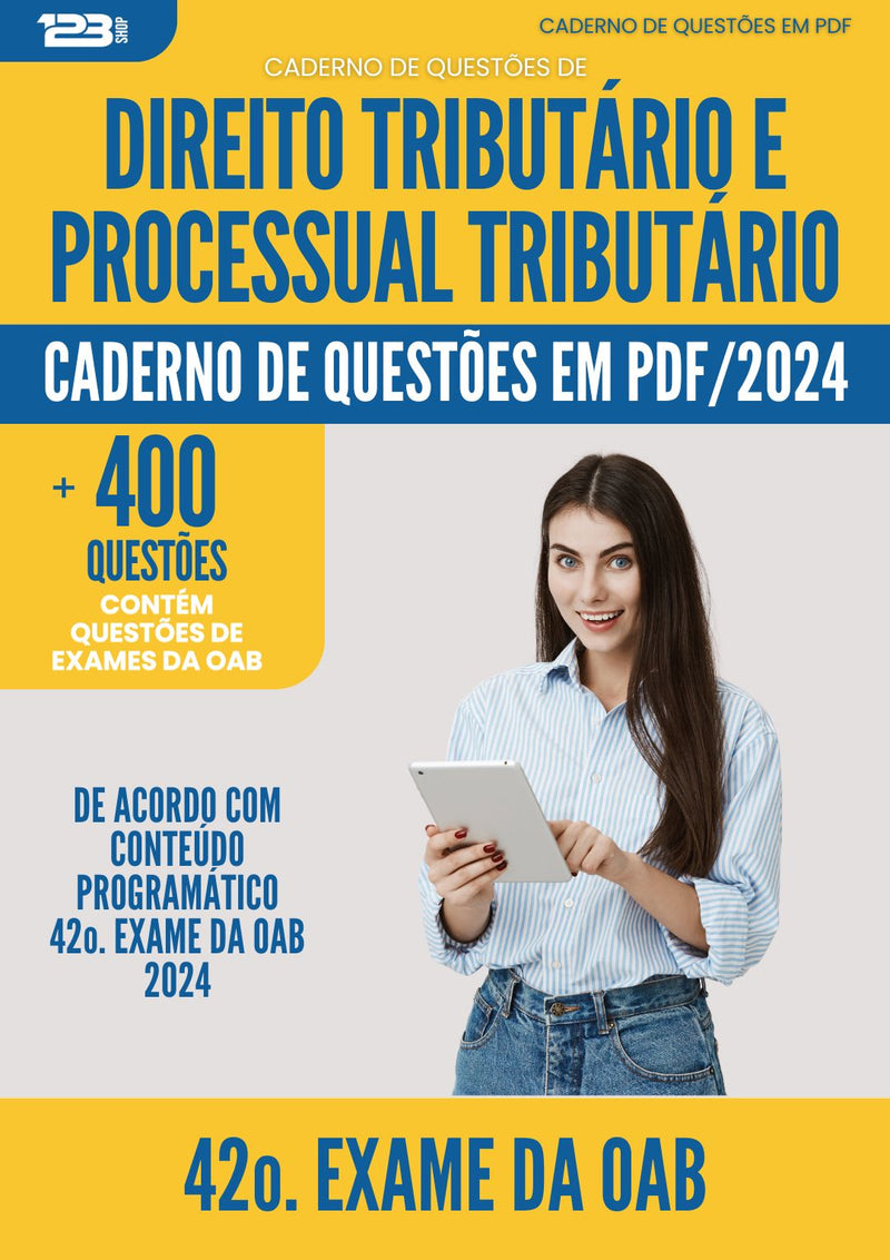 Caderno de Questões de Direito Tributário e Processual Tributário para 42o. Exame da OAB - Mais de 400 Questões