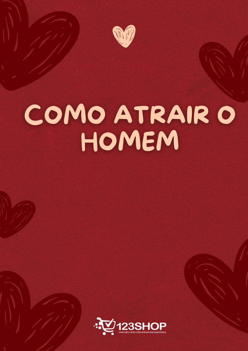 Ebook Como Atrair O Homem | loja123shop