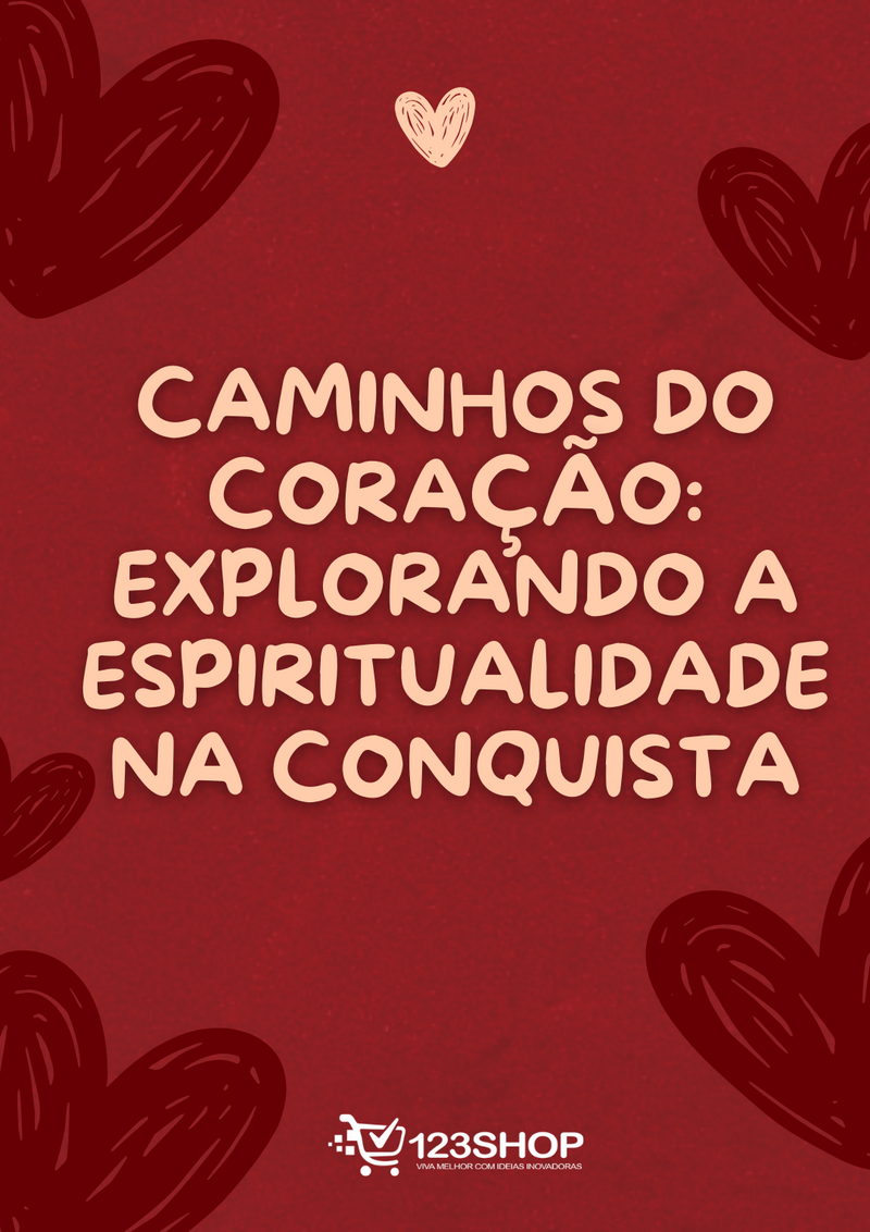 Ebook Caminhos Do Coração: Explorando A Espiritualidade Na Conquista | loja123shop