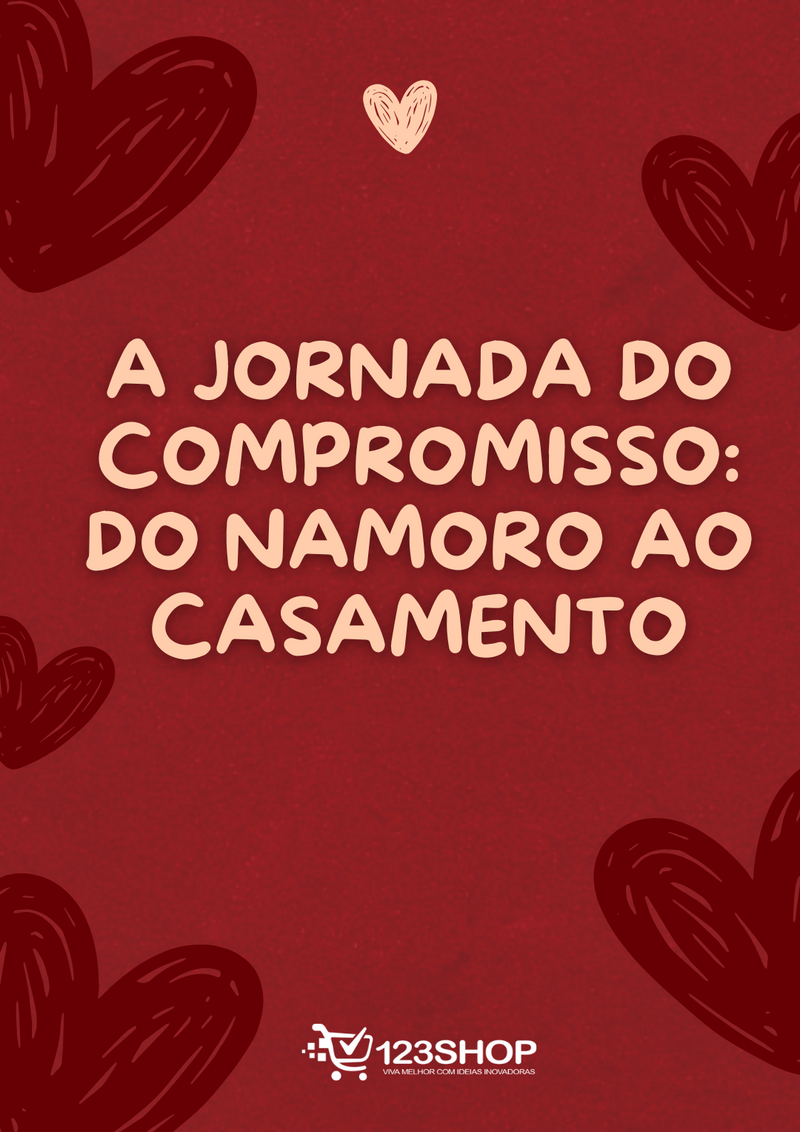 Ebook A Jornada Do Compromisso: Do Namoro Ao Casamento | loja123shop